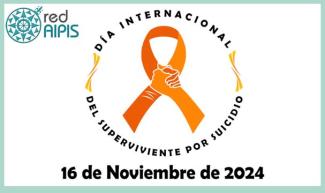 Día Internacional del Superviviente por Suicidio. 16 de noviembre 2024
